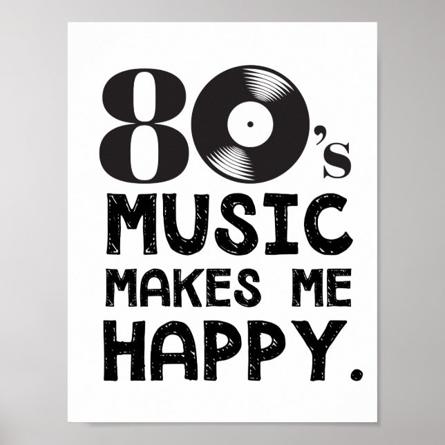 80er Music macht mich glücklich Poster (Vorne)