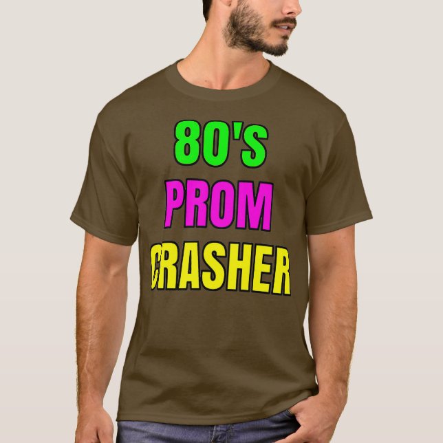 80er Prom Crasher Fun 80er Prom Throwback Party T-Shirt (Vorderseite)