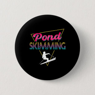 80er Retro Pond Skimming Bekleidung Ski Pond Skimm Button