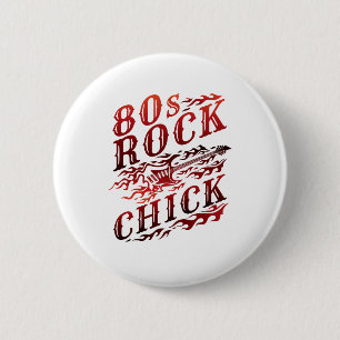 80er Rock Chick 800 Button