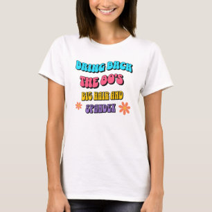 80er zurückbringen T-Shirt