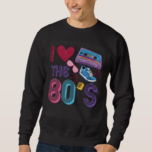 80s Party Outfit I love the 80s Costume Sweatshirt (Vorderseite)