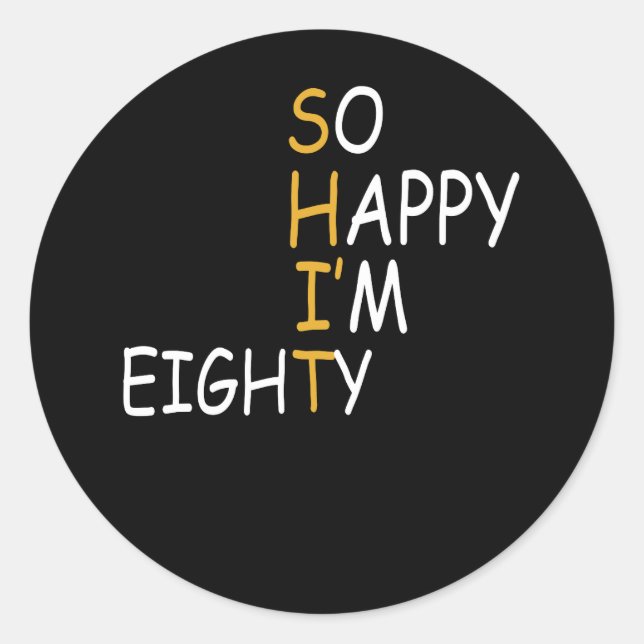 80th Birthday 1942 80 Years Old So Happy Im Eighty Runder Aufkleber (Vorderseite)