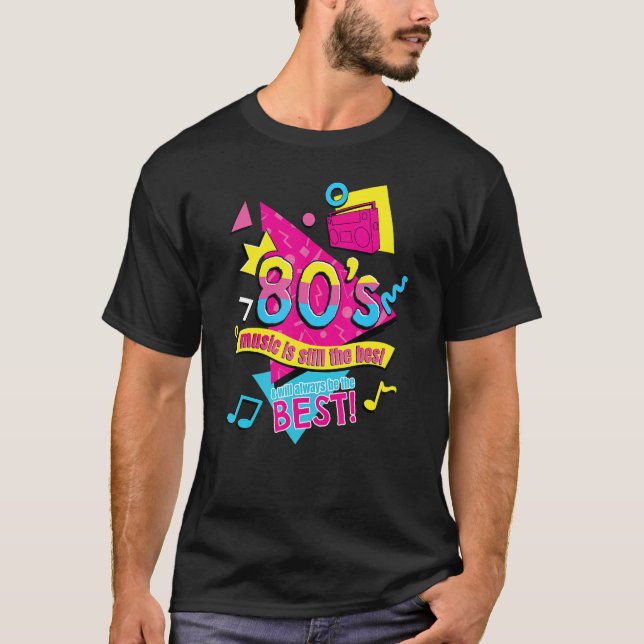 80u2019s Music is Still the Best Retro Eighties St T-Shirt (Vorderseite)
