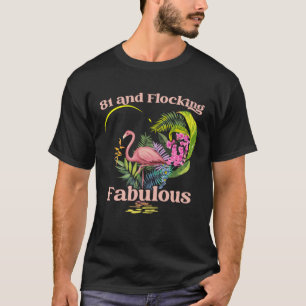 81 Jahre alt und faszinierend Fabelous Flamingo Bi T-Shirt
