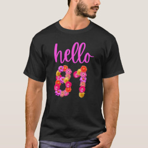 81-jährige Blume Hallo 81 ist mein 81. T-Shirt