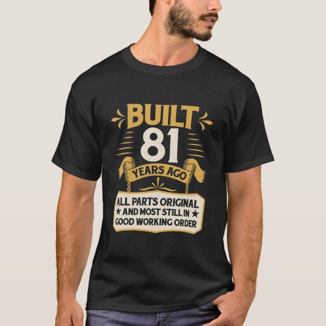 81St Birthday Built 81 Years Ago T-Shirt (Vorderseite)