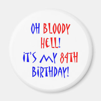 84 Bloody Hell Magnet
