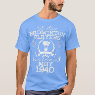 84 Jahre alt Geburtstag im Mai 1940 Beste Badminto T-Shirt
