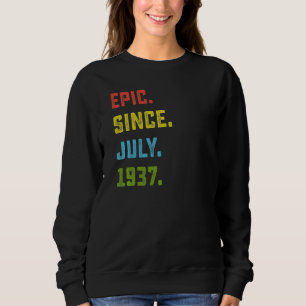 85. Geburtstag Epic Seit Juli 1937 85 Jahre alt Sweatshirt