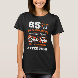 85 Jahre alt Ein sorgfältiger Besitzer 85. Geburts T-Shirt