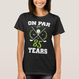 85 Jahre Altes Glück 85. Geburtstag für Golfer T-Shirt