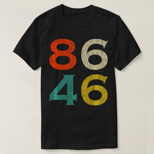 8646 86 46 Impeach 46 Men Women T-Shirt (Design vorne)