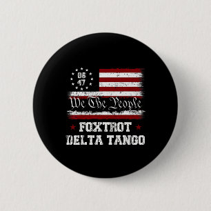 8647 Anti Trump Foxtrots Deltas Tangos Impeach 47  Button