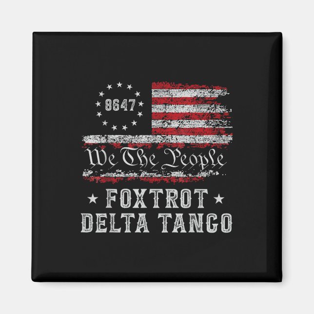 8647 Anti Trump Foxtrots Deltas Tangos Impeach 47 Magnet (Vorne)