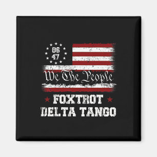8647 Anti Trump Foxtrott Deltas Tango Impeach 47  Magnet