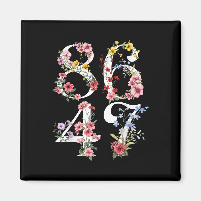 8647 Subtle Anti 45 47 Funny 86 47 Floral Boho Fem Magnet (Vorne)