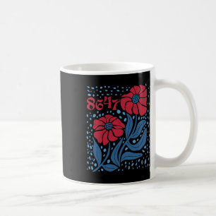8647 Subtle Anti Trump 86 47 Floral Boho Style 4 Kaffeetasse
