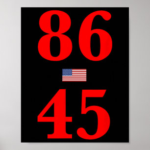 86 45 - Impeach 45 - Anti-Trump-T-Shirt Poster