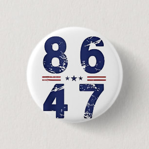 86 47 Anti Trump 8647 Retro Vintag Style Button