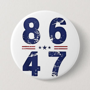 86 47 Anti Trump 8647 Retro Vintage Stil Button