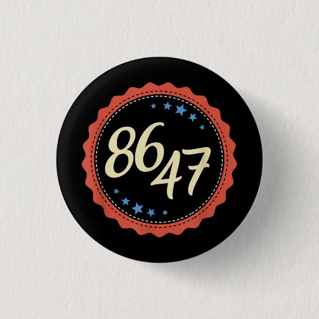 86 47 Anti Trump Funny Button (Vorderseite)