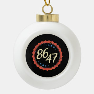 86 47 Anti Trump Funny Keramik Kugel-Ornament