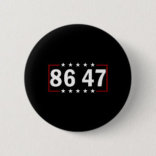 86 47 Anti-Trump Subtile Anti-Trump 8647 _3 Button