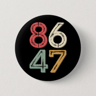 86 47 Anti Trump Vintage 80er Retro Stil Button