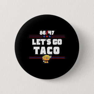86 47 Lass uns Taco Us Flag 86 47 Patriotic Funny Button