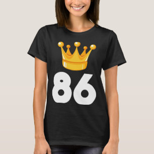 86 Goldkrone Niedliche Geburtstag T-Shirt