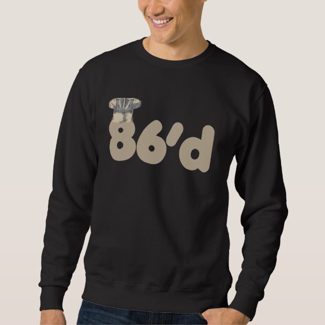 86'd Funny Koch Term Junior Koch Cook Res Sweatshirt (Vorderseite)