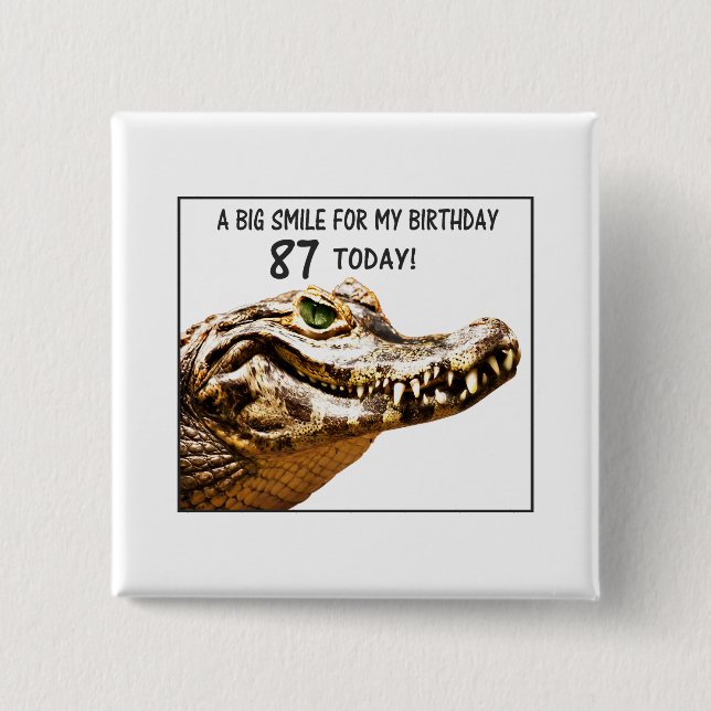 87. Geburtstag Alligator Lächeln Button (Vorderseite)
