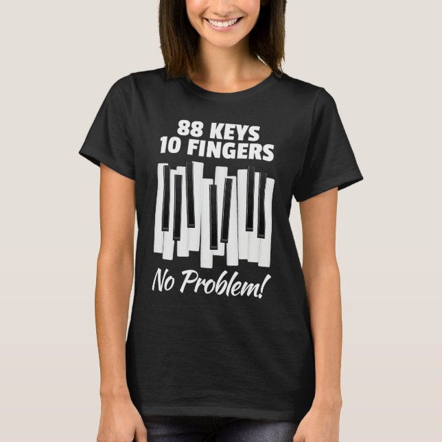 88 Keys 10 Fingers No Problem For Classic Music Pi T-Shirt (Vorderseite)