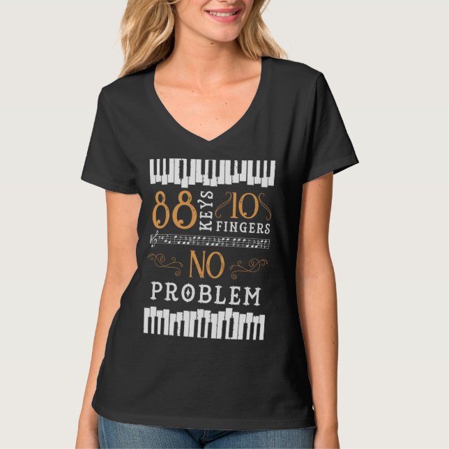 88 Keys 10 Fingers No Problem Piano Keyboard T-Shirt (Vorderseite)