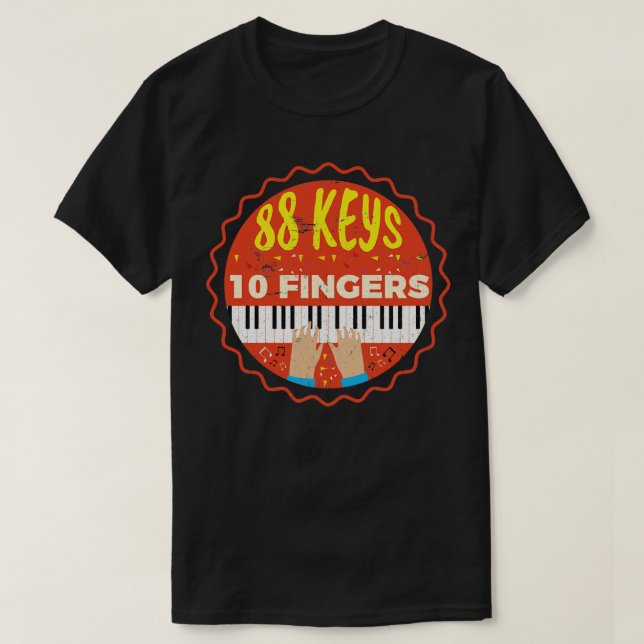 88 Keys 10 Fingers Piano Pianist Klaviermusik T-Shirt (Design vorne)