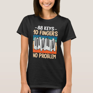 88 Schlüssel 10 Finger kein Problem für Keyboarder T-Shirt