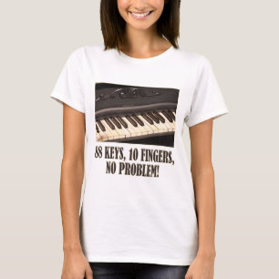 88 Schlüssel, 10 Finger, kein Problem! T-Shirt
