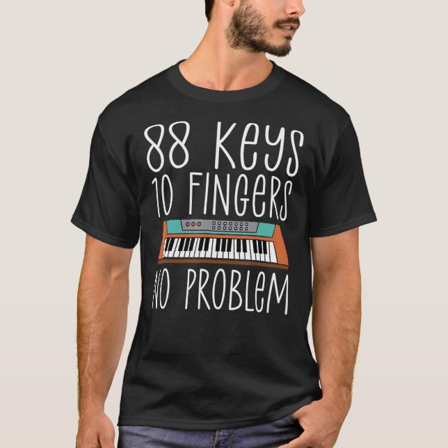 88 Schlüssel 10 Fingers Kein Problem Musiker Piano T-Shirt (Vorderseite)