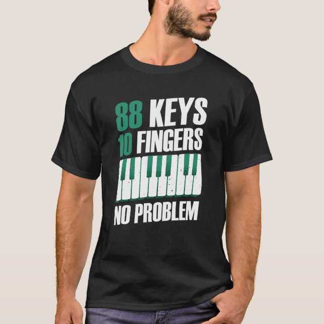 88 Tasten 10 Finger kein Problem Klavier T-Shirt (Vorderseite)