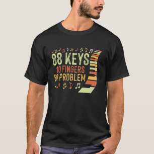 88 Tasten 10 Finger Kein Problem Lustiger Klavierl T-Shirt
