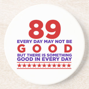 89 Every Day Mat Not Be Good Birthday Getränkeuntersetzer