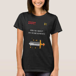 8 Bit Video Games Fragte mir über meine Leistungen T-Shirt