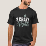 8 Crazy Nights Dreidel Chanukah Hanukkah jüdisch T-Shirt<br><div class="desc">8 Crazy Nights Dreidel Chanukah Hanukkah jüdisch.</div>