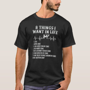 8 Dinge, die ich im Leben will Kuh-Herzschlag T-Shirt