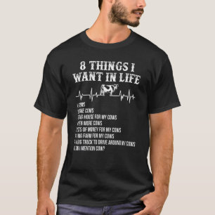 8 Dinge, die ich im Leben will Kuh-Herzschlag T-Shirt