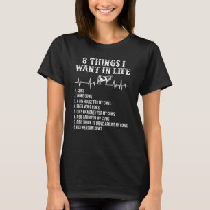 8 Dinge, die ich im Leben will Kuh-Herzschlag T-Shirt
