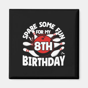 8. Geburtstag Bowling Vergnügen 8 Jahre Geburtstag Magnet