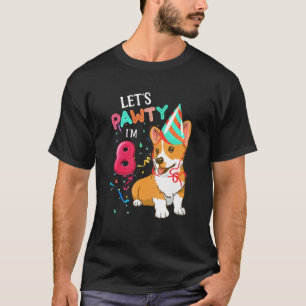8. Geburtstag Corgi 8 Jahre alt Lasst uns feiern I T-Shirt