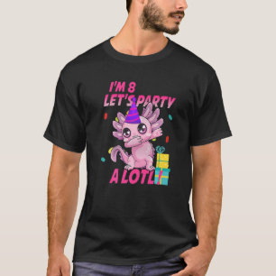 8. Geburtstag Ich bin 8 Axolotl Party Girls Teens T-Shirt